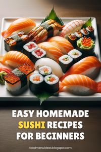 Discover easy homemade sushi recipes perfect for beginners! From classic California rolls and healthy salmon sushi to simple vegetarian options and seafood delights, learn how to create sushi at home with minimal fuss. Ideal for a fun and nutritious meal!