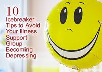 IS YOUR SUPPORT GROUP GETTING DEPRESSING? Here are some fresh ideas for groups of those with chronic illness to keep the smiles coming despite the tough topics and the reality of illness and pain.