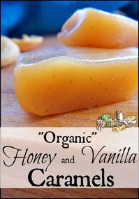 Organic Honey and Vanilla Caramels l Is organic honey organic l Homemade honey caramels with vanilla l Homestead Lady.com