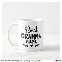 Best Gramma Ever Gift for Grandmother Coffee Mug