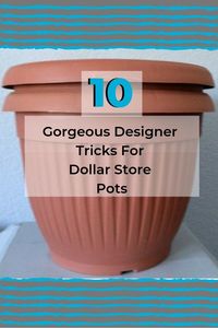 Here Are 10 Gorgeous Designer Tricks for Your Dollar Store Pots- Transform your dollar store pots into some spectacular! diy | repurpose | dollar store |dollar store crafts | crafts |planting | pots | gardening |