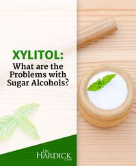 Xylitol - Must Know's About Sugar Alcohols | DrHardick