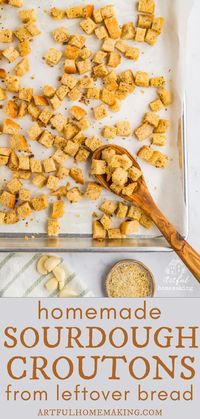 You can make homemade sourdough croutons using leftover pieces of sourdough bread. There are a lot of options for seasoning them as you prefer, and they're the perfect addition to a dinner salad.