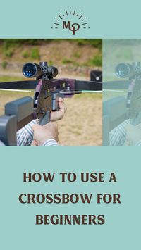 Mastering the Basics: How to Use a Crossbow for Beginners:: Ever wondered how to use a crossbow like a pro? This guide is your ticket to mastering the basics and unleashing your inner crossbow ninja.