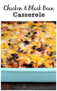 Chicken & Black Bean Casserole - A great easy recipe packed with flavor, feeds a crowd too! ~ gardenmatter.comE