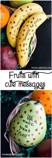 FRUITS with cute messages... fun to make with kids or surprise them by putting these adorable fruits in their school lunch boxes or even hubby's lunch box :) From cakewhiz.com