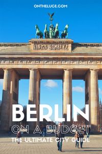 Visiting Berlin on a Budget – how to save money on sightseeing, museums and galleries, food and drink, city views and transport