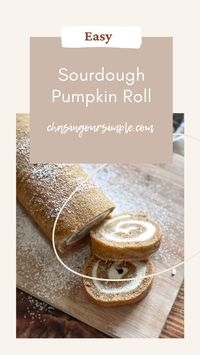 Libby's Pumpkin Roll Recipe But Make It Sourdough - Chasing Our Simple