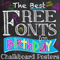 The Best Free Fonts for Birthday Chalkboard Posters! | Where The Smiles Have Been