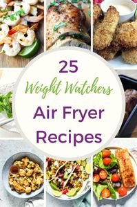 25 Weight Watchers Air Fryer Recipes #weightwatchers #airfryerrecipes