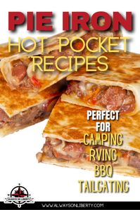 Campfire Pie Iron Recipes - Always On Liberty