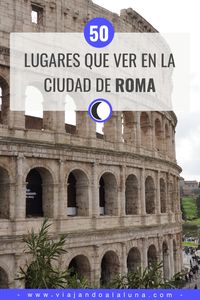 Roma es una ciudad que da para toda una vida. Estos son 50 lugares que creemos que merece la pena ver en Roma. #roma #queverenroma #viajearoma