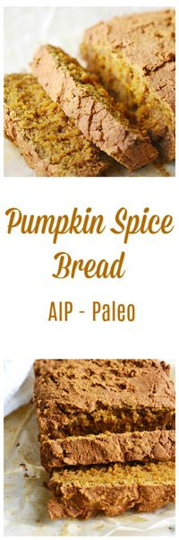 Pumpkin Spice Bread (AIP/Paleo) * Lichen Paleo, Loving AIP