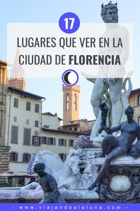 No te pierdas estos 17 lugares de la ciudad de Florencia, todos ellos imprescindibles. Una ciudad llena de arte e historia. #florencia #viajeaflorencia #queverenflorencia