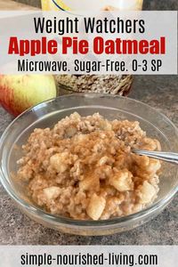 Sugar Free Microwave Apple Pie Oatmeal. Easy. Tasty. Filling. 0 SmartPoints Purple. 3 SmartPoints Blue, Green