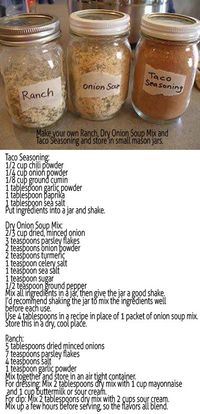 Make your own Ranch, Dry Onion Soup Mix and Taco Seasoning and store in small mason jars. by brooksiegal