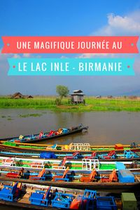 Que voir sur le lac Inle - Birmanie - Myanmar