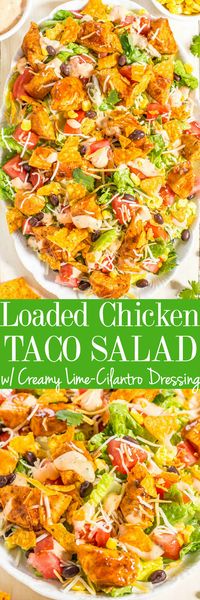 Loaded+Chicken+Taco+Salad+with+Creamy+Lime-Cilantro+Dressing+-+Fast,+easy,+fresh+and+healthy!!+All+your+favorite+taco+flavors+in+one+big+kickin'+salad+that+everyone+will+love!!+