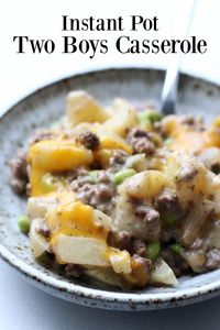 Two Boys Casserole--ground beef, potatoes, vegetables and cheese casserole made fast and easy with your Instant Pot.