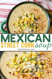 If you love Mexican Street Corn, you’ll love this easy soup recipe! Mexican Street Corn Soup uses all of the classic flavors of eltotes—cotija cheese, cilantro, sour cream, and lime—in a creamy summer soup. #souprecipes #corn