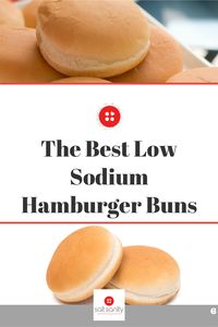 Low sodium hamburger buns make it possible to enjoy a burger and stay within your daily sodium limits. Here are 10 options that contain less than 200 mg sodium per bun.