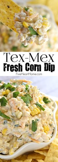 Tex-Mex Fresh Corn Dip ~ creamy, cheesy dip featuring fresh roasted corn, laced with cumin, a touch of jalapeño, and fresh cilantro...the perfect appetizer or snack for any summer cookout or get-together! | FiveHeartHome.com