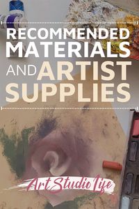 Recommended Artist Supplies: What I Use Everyday for My Own Art - Art Studio Life