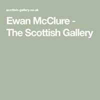 Ewan McClure - The Scottish Gallery