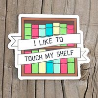 vinyl sticker - I like to touch my shelf - book sticker - funny sticker - vinyl decal - laptop decal