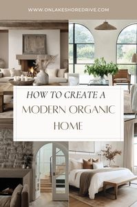 Tips for creating a modern organic home - on lakeshore drive