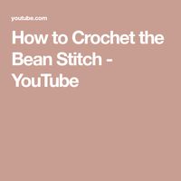 How to Crochet the Bean Stitch - YouTube