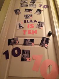 Birthday door decoration. Ten years old. Birth pictures and then one picture for each year, wakes up with the surprise on her door!