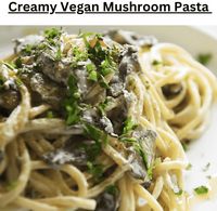 Creamy Vegan Mushroom Pasta