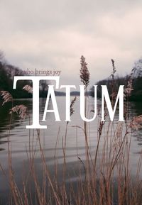 Tatum, meaning: the one who brings joy, names, T names, boy names, names that start with T, ttc, male names, unique boy names, T names, boho baby, unique baby names, strong names, baby names, pregnant, pregnancy, rustic names