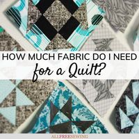 How Much Fabric Do I Need for a Quilt? + Charts & Calculators