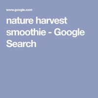 nature harvest smoothie - Google Search