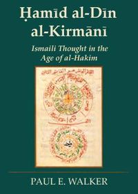 Hamid al-Din al-Kirmani: Ismaili Thought in the Age of al-Hakim | The Institute of Ismaili Studies