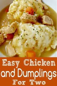 Easy Chicken and Dumplings Recipe for Two is super easy, made in one pot, full of flavor, and quite comforting. Boneless chicken is simmered in one pan with celery, peas, carrots, and onion with savory seasonings and topped with fluffy biscuit type dumplings. This recipe makes just the right amount for two people for lunch, dinner, or date night. #ChickenAndDumplings #chicken #dumplings #DinnerForTwo #LunchForTwo #RecipesForTwo