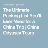 The Ultimate Packing List You’ll Ever Need for a China Trip | China Odyssey Tours