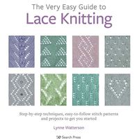 The Very Easy Guide to Lace Knitting