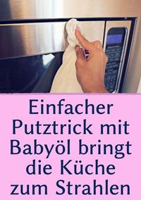 Strahlend sauber putzen mit BABYÖL. Lästige Putzstreifen gehören ab jetzt der Vergangenheit an. Ein einfacher Putztrick mit Babyöl beugt außerdem Kalkablagerungen vor und bringt die Küche wieder zum Strahlen. #Putztrick #mit #Babyöl #Küche #zum #Strahlen #bringen #Kalkablagerungen #vorbeugen #Wundermittel #Haushalt #Putzstreifen