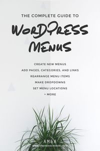 The Complete Guide to WordPress Menus // Everything you need to know about WordPress menus--from creating your first WordPress menu to adding pages and categories to making dropdown menus. Whether you're a WordPress newbie or you've been around the block, you can learn a thing or two from this in-depth tutorial. Pin for later!