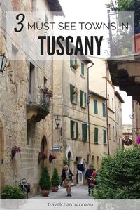 3 Towns you should definitely make time to visit in Tuscany