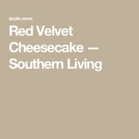 Red Velvet Cheesecake — Southern Living