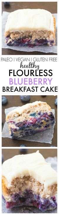 Healthy Flourless Blueberry Breakfast Cake- Light and fluffy on the inside, tender on the outside, have a guilt free dessert for breakfast- NO butter, oil, flour or sugar! {vegan, gluten free, paleo recipe}- thebigmansworld.com: