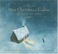 The Wee Christmas Cabin of Carn-na-ween: Ruth Sawyer, Max Grafe: 9780763625535: Amazon.com: Books