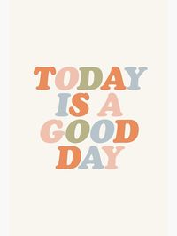 "TODAY IS A GOOD DAY peach pink green blue yellow motivational typography inspirational quote decor" Poster by MotivatedType | Redbubble