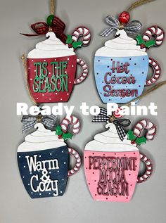 christmas ornaments are hanging on the wall with words reading, ready to paint and warm & cozy