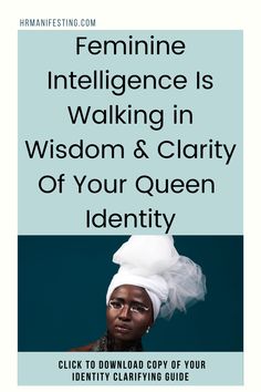 the cover of feminine intelligence is walking in wisdom & clarity of your queen identity