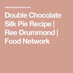 the words double chocolate silk pie recipe, free diamond food network